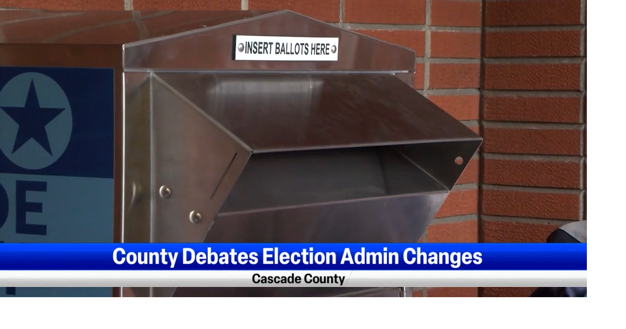 Cascade County commissioners looking to take election duties from clerk