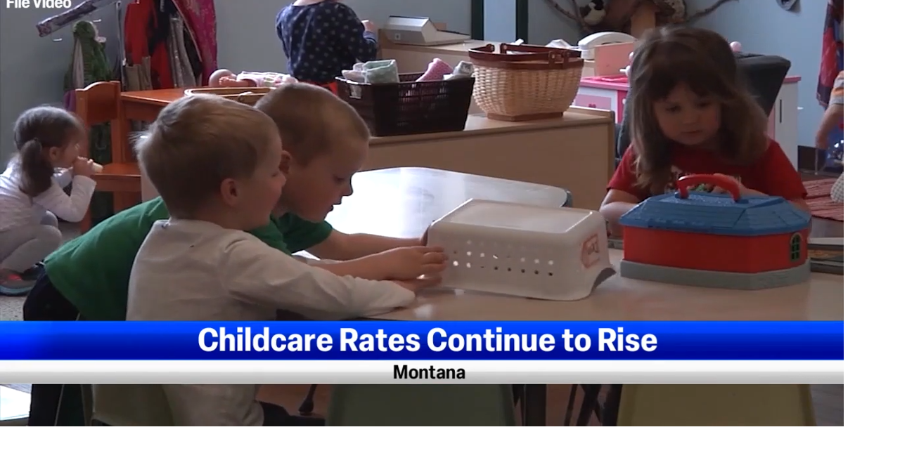 Childcare rates continue to rise in Montana Montana News