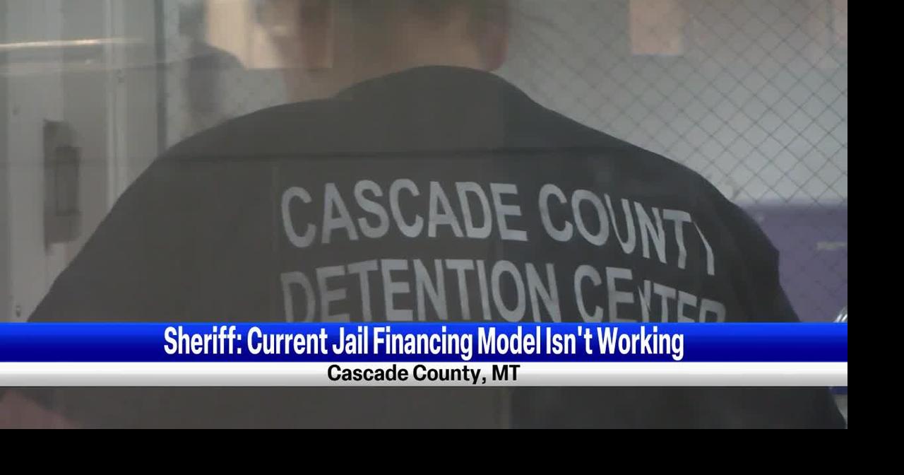 Cascade County jail faces overcrowding and funding challenges, says