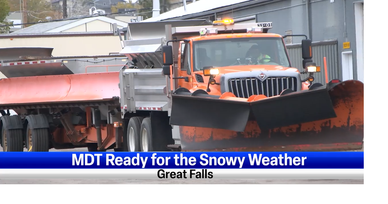 MDT ready for the winter weather Great Falls News