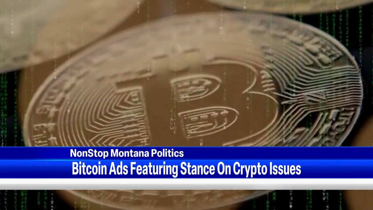 Bitcoin ads to start airing in Montana featuring stance on crypto issues