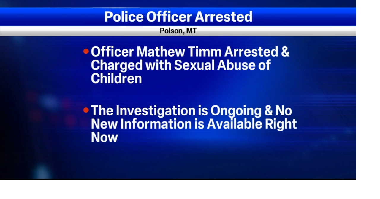 Polson Police Officer arrested for child abuse Kalispell News