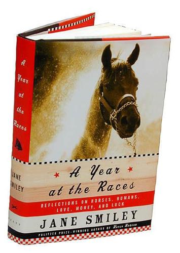 In A Year at the Races, acclaimed novelist Jane Smiley shows why she’ll be rooting for a long-shot at the Kentucky Derby this Saturday.  