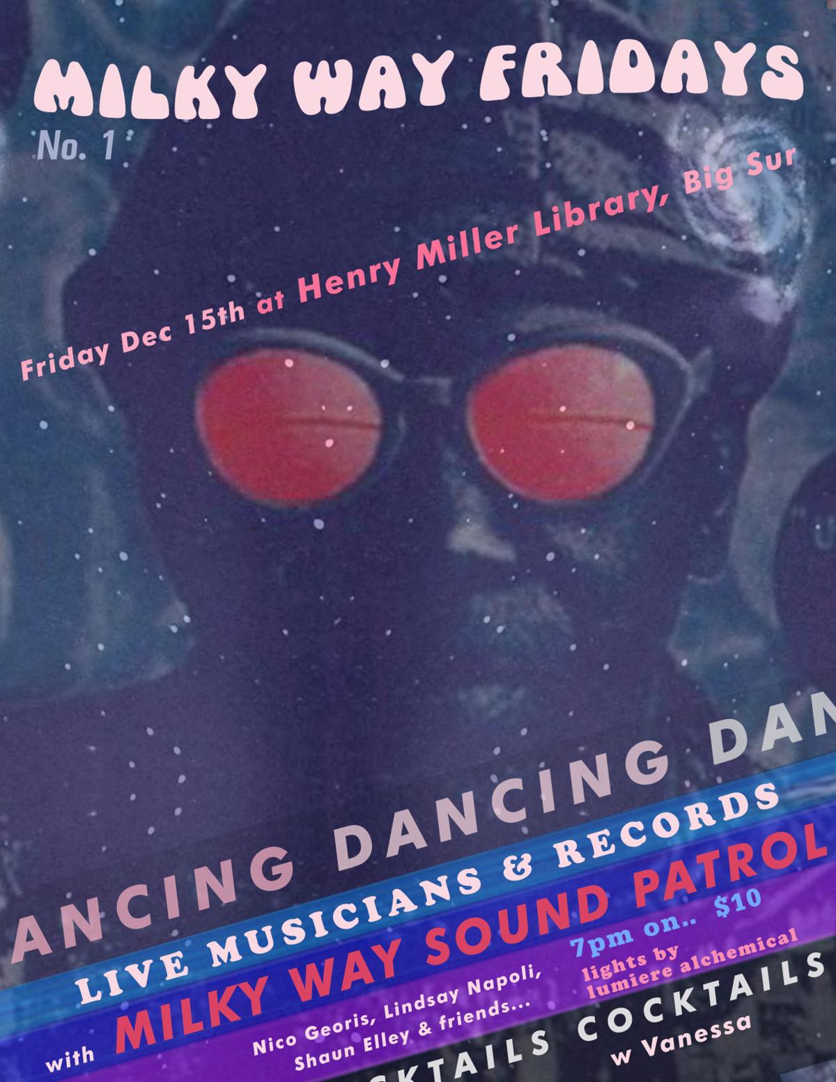 Milky Way Fridays At Henry Miller Memorial Library Arts Entertainment Montereycountyweekly Com