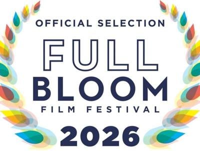 Full Bloom Film Festival Announces Official Selections For The 2026 Festival