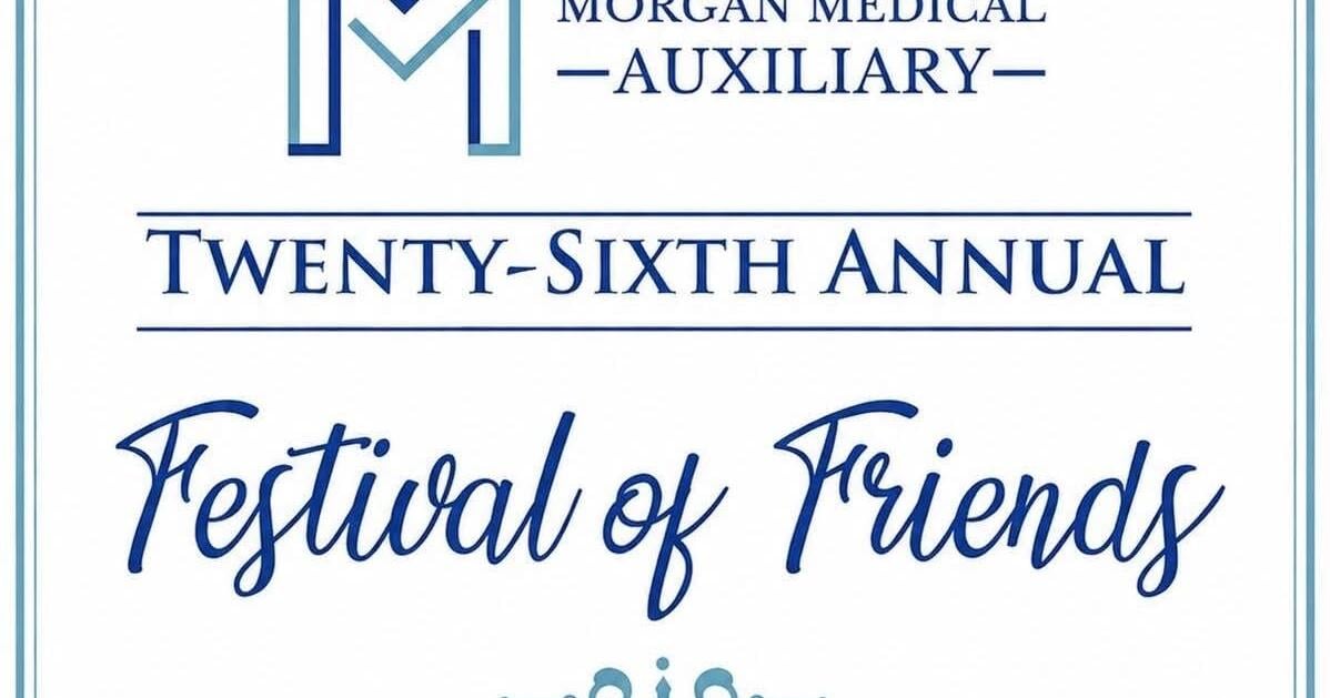 Festival of Friends fundraiser for Morgan Medical Center this weekend