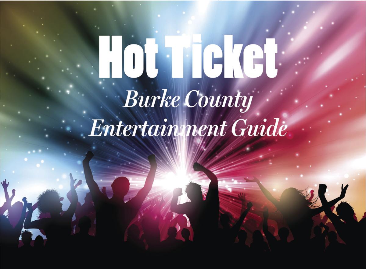 HOT TICKET Entertainment guide for Burke County Entertainment