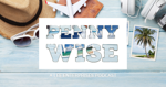 6 tips for planning summer travel | PennyWise Podcast