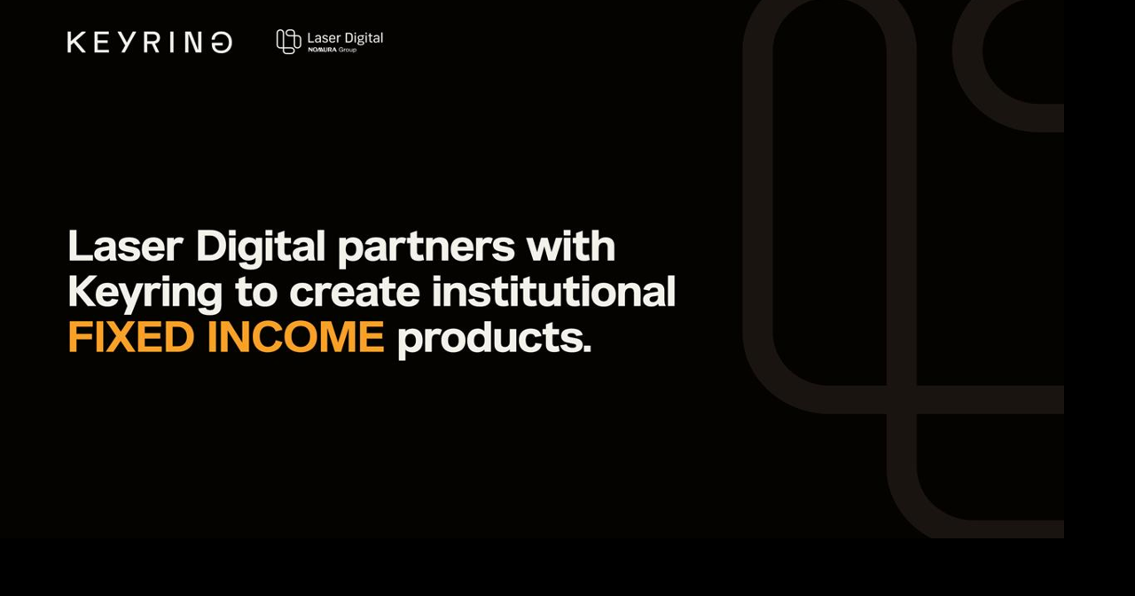 Laser Digital and Keyring Announce Strategic Partnership to Create Institutional Fixed Income Products