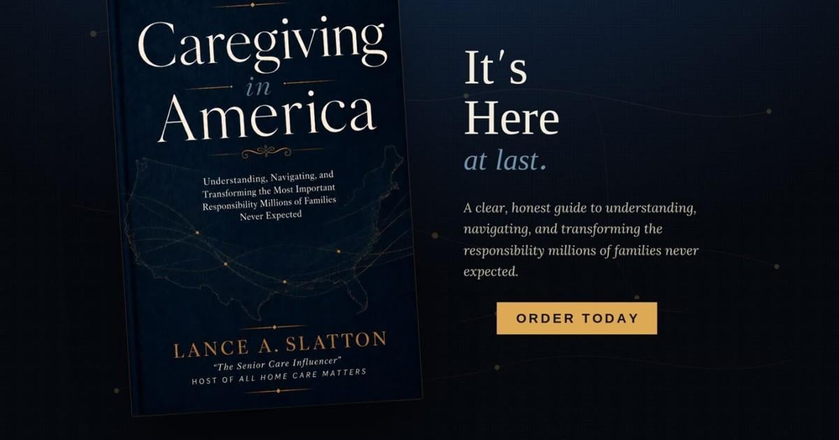 All Home Care Matters Announces New Book "Caregiving in America" by Lance A. Slatton