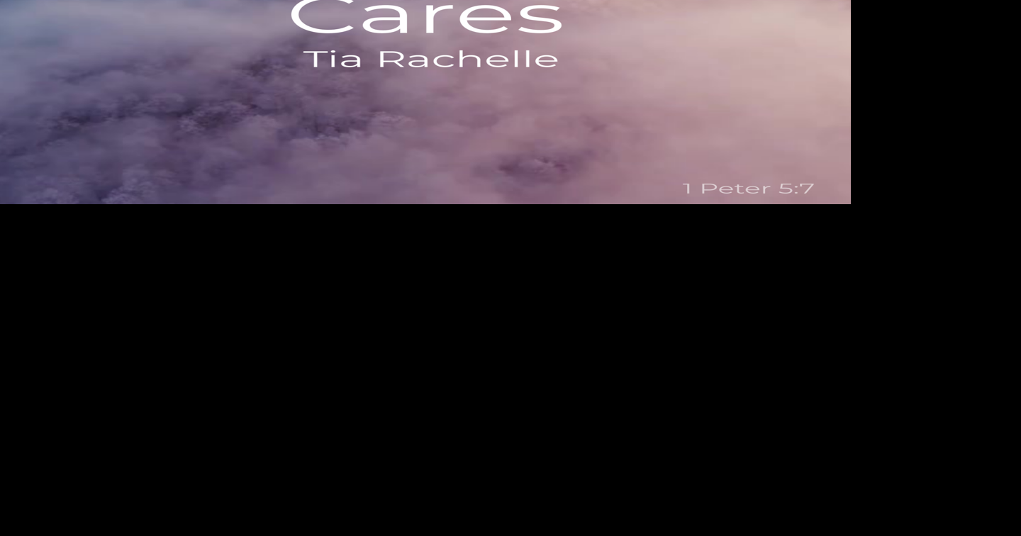 Gospel-Inspirational Artist Tia Rachelle Releases Scripture-Based R&B Single “Cast Your Cares”