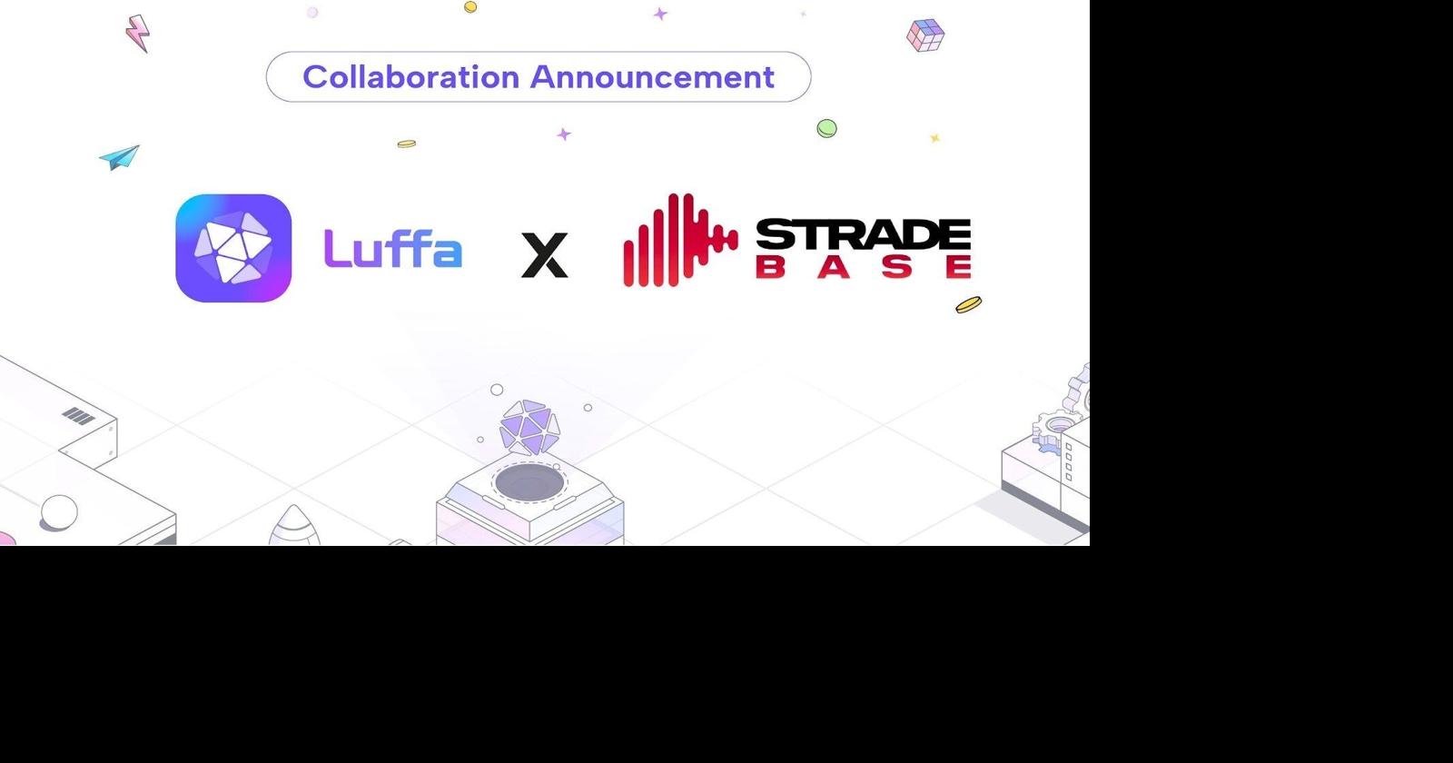 Luffa and Strade Base Group Announce Strategic Partnership: Pioneering a New Era in Web3 Music Fan Economy