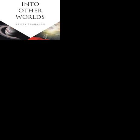 UAP-Themed Book Glimpses Into Other Worlds by Kristy Shanahan Developed Into a Screenplay