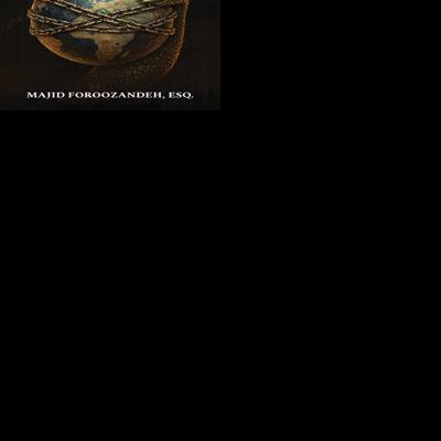 Attorney and Global Analyst Majid Foroozandeh Esq Featured on Global Book Network Following Release of Economic Hegemony