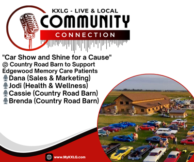 KXLG Community Connection: "Car Show and Shine for a Cause" at Country Road Barn to Support Edgewood Memory Care Patients