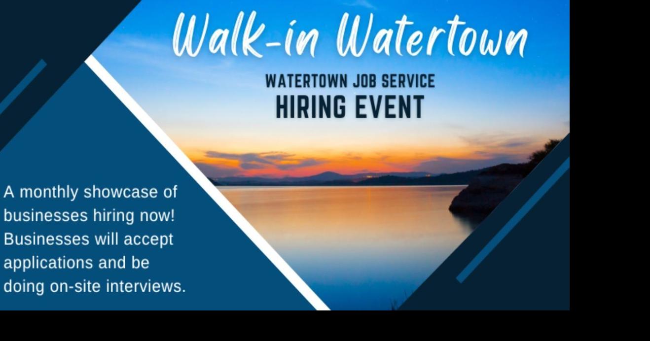 WalkIn Watertown hiring event set for May 17 Local News