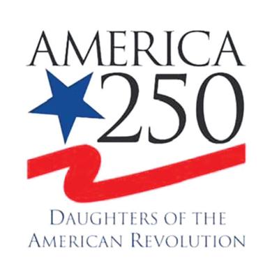 america 250 - daughters of the american revolution