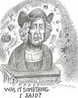 Of Columbus, I say, give the man his due