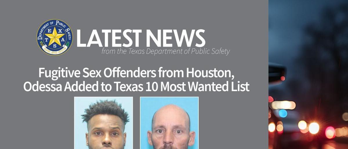 Texas authorities add two new names to the states most wanted ...