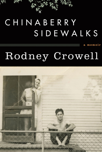 Nashville songwriter Rodney Crowell pens a remarkable memoir of his harsh childhood