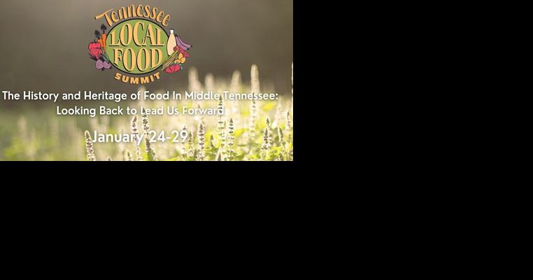 Local Food Summit to Investigate and Celebrate Middle Tennessee's Food History | Bites - Vimarsana News
