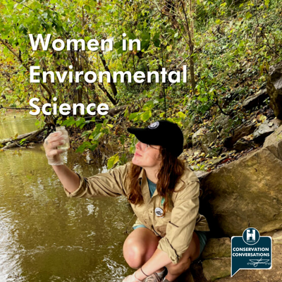 Conservation Conversations: Women in Environmental Science