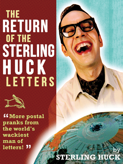 Irrepressible man of (prank) letters Sterling Huck returns to form