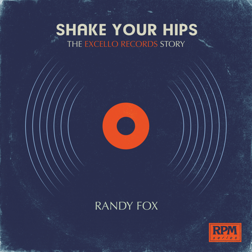 <i>Shake Your Hips</i> Tells the Story of Nashville’s Excello Records
