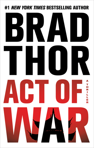 Brad Thor's latest thriller <i>Act of War</i> pits his super-agent against a Chinese plot to destroy the U.S.