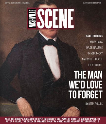 Isaac Franklin's money had a major influence on modern-day Nashville — despite the blood on it