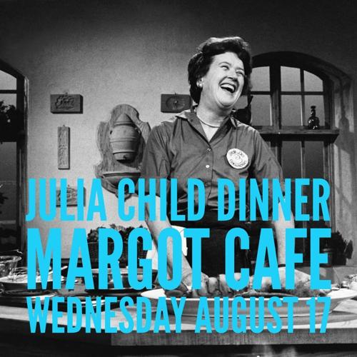 Margot Julia Child Dinner