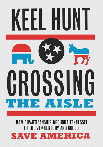 Keel Hunt Recalls When Bipartisan Politics Forged a Better Tennessee