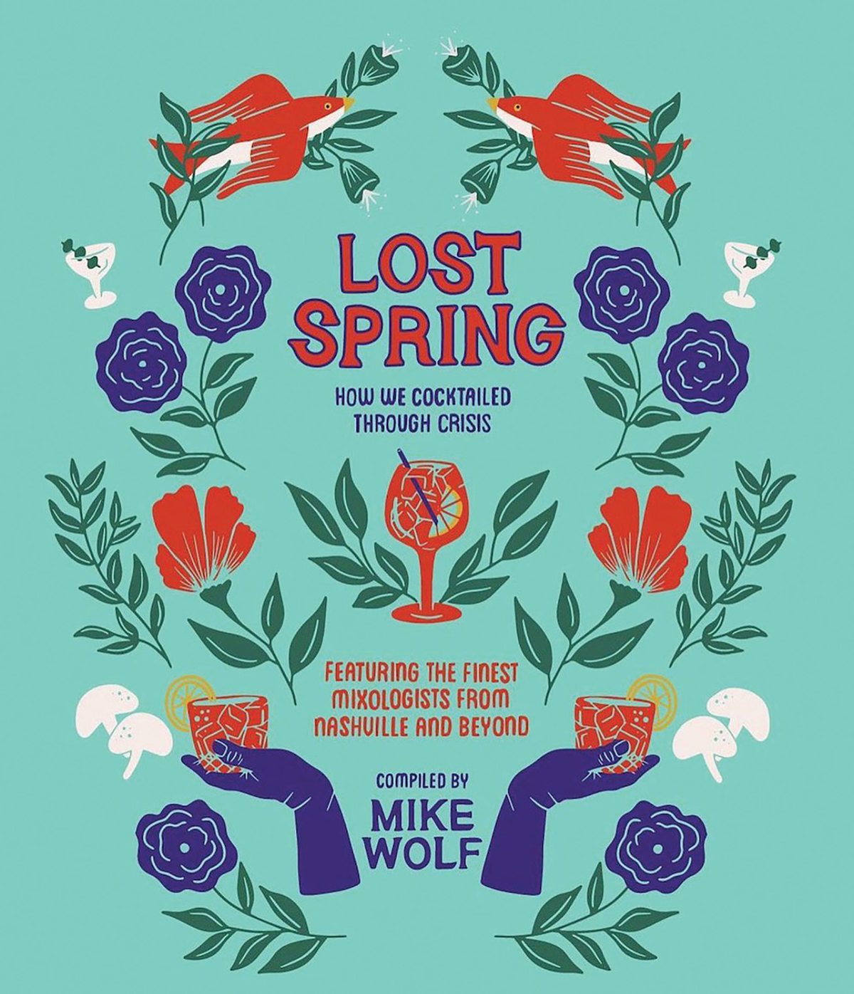 Mike Wolf’s Cocktail Compilation <i>Lost Spring</i> Benefits Hospitality Workers