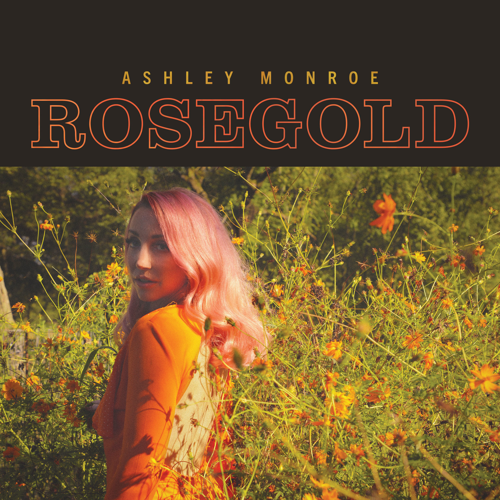 Ashley Monroe’s Adventurous Experimentation Pays Off on <i>Rosegold</i>
