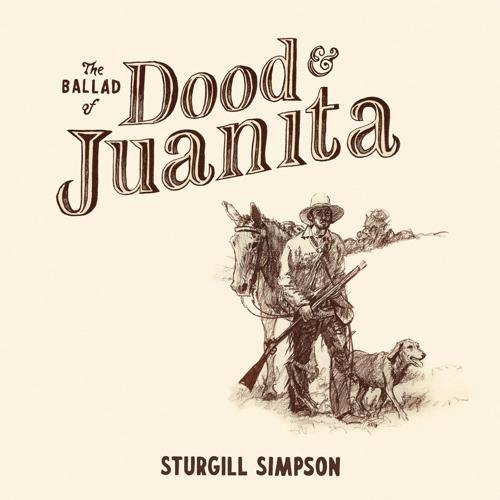 Cover art: Sturgill Simpson, The Ballad of Dood and Juanita