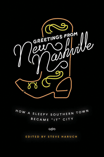 <i>Greetings From New Nashville</i> Considers the City’s Transformation and Its Future
