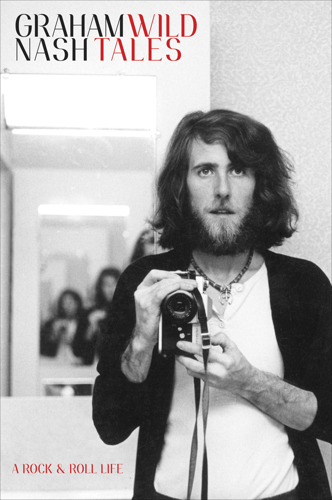 Rocker Graham Nash talks about his autobiography, <i>Wild Tales</i>, his political activism, and his often tumultuous life