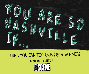 'You Are So Nashville If ...' Submissions Are Now Open!