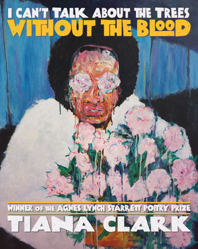 Trauma Runs Throughout Tiana Clark’s Debut Poetry Collection