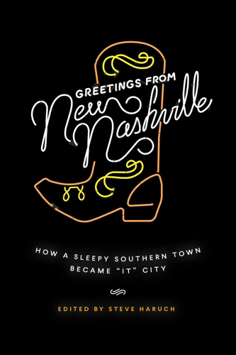 A New Collection of Essays Charts Nashville’s Shifting Perception of Self