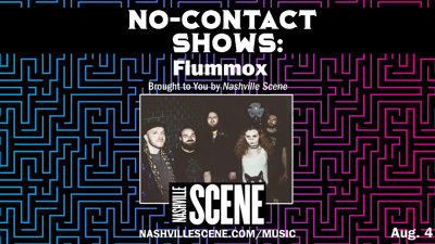 <i>Nashville Scene</i>'s No-Contact Shows: Flummox