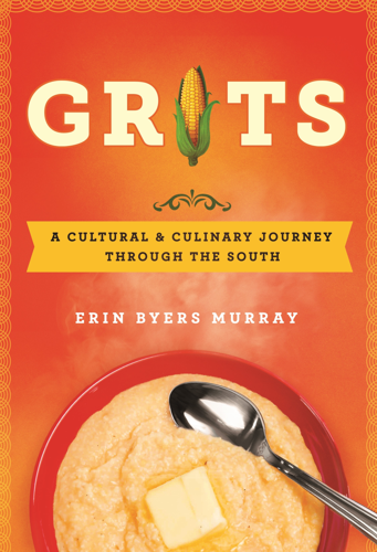 In Her New Book, Erin Byers Murray Tells the True Story of Grits