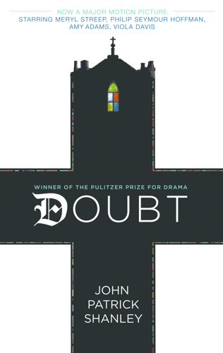 Award-winning playwright, screenwriter, and director John Patrick Shanley talks about <i>Doubt</i>, faith and theater