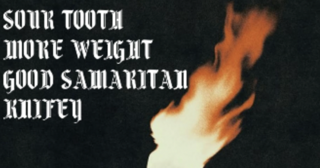 Critic's Pick: Sourtooth w/More Weight, Good Samaritan & Knifey