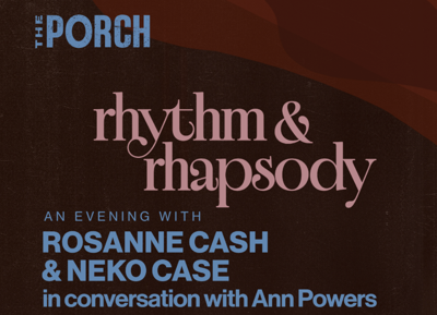 Rhythm & Rhapsody: An Evening With Rosanne Cash and Neko Case