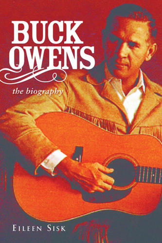 Eileen Sisk delivers the first in-depth biography of Buck Owens