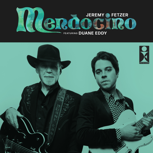Jeremy Fetzer Teams Up With Duane Eddy on 'Mendocino' [Fresh Track]