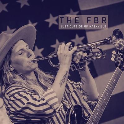 Cover art for The FBR’s ‘Just Outside of Nashville,’ the Nashville Scene’s 2026 Best Live Album, featuring the band’s Malarie McConaha playing a trumpet and an electric guitar simultaneously onstage.