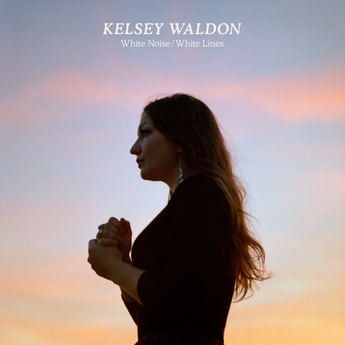 Kelsey Waldon Gets Personal on <i>White Noise / White Lines</i>