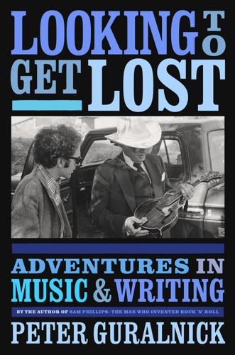 Talking With Peter Guralnick About <i>Looking to Get Lost</i>